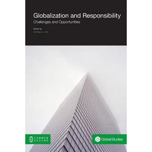Globalization and Responsibility: Challenges and Opportunities - Paperback
