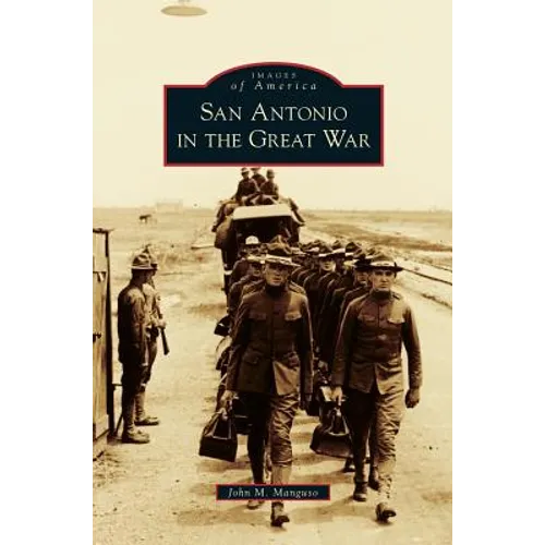 San Antonio in the Great War - Hardcover