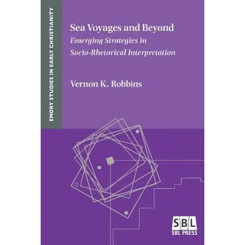 Sea Voyages and Beyond: Emerging Strategies in Socio-Rhetorical Interpretation - Paperback