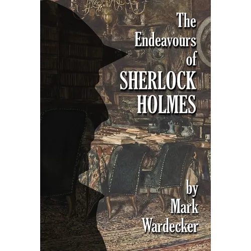 The Endeavours of Sherlock Holmes - Hardcover