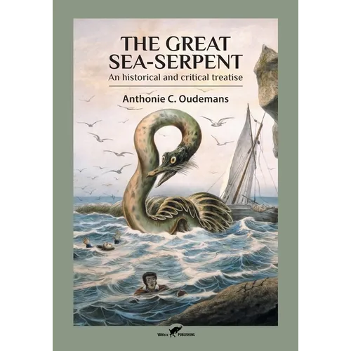 The Great Sea-Serpent: An historical and critical treatise - Paperback