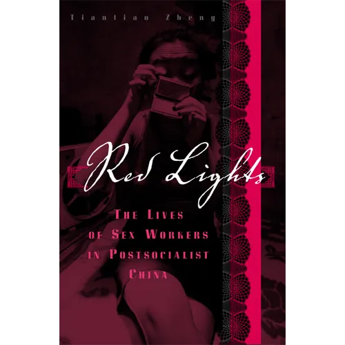 Red Lights: The Lives of Sex Workers in Postsocialist China - Paperback