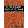 Extraordinary Popular Delusions and the Madness of Crowds - Hardcover