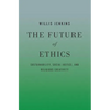 The Future of Ethics: Sustainability, Social Justice, and Religious Creativity - Paperback