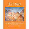 Lily Y Maia...Una Aventura de Dinosaurios - Paperback