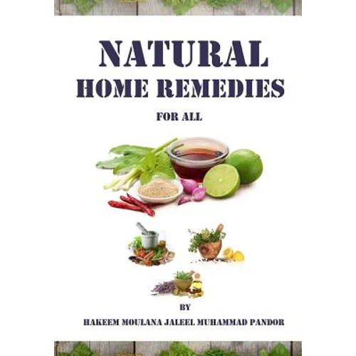 Natural Home Remedies for All: Solution To All Your Health Problem - Paperback