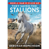 World War II Close Up: They Saved the Stallions - Hardcover