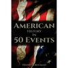 American History in 50 Events: (Battle of Yorktown, Spanish American War, Roaring Twenties, Railroad History, George Washington, Gilded Age) - Paperback
