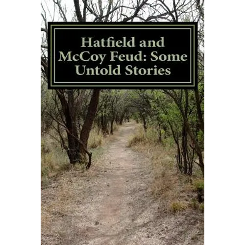 Hatfield and McCoy Feud: Some Untold Stories - Paperback