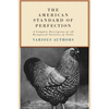 The American Standard of Perfection - A Complete Description of All Recognized Varieties of Fowls - Paperback
