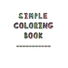 Simple Coloring Book: Dementia & Alzheimers Coloring Book Anti-Stress and memory loss colouring pad for the elderly - Paperback
