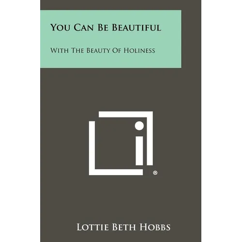 You Can Be Beautiful: With The Beauty Of Holiness - Paperback