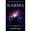 Karma: How to Improve the Quality of Your Life (How Karma Can Be Burnt Up Through Proper Meditation) - Paperback
