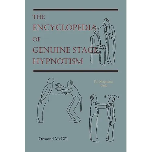 The Encyclopedia of Genuine Stage Hypnotism: For Magicians Only - Paperback