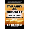 Tyranny of the Minority: How the Left is Destroying America - Paperback