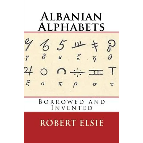 Albanian Alphabets: Borrowed and Invented - Paperback