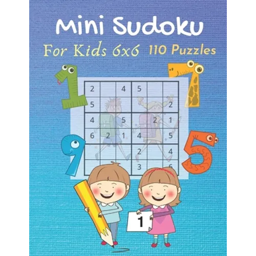 Mini Sudoku For Kids 6x6 110 Puzzles: with Solutions (Dover Children's Activity Books) Easy and Fun Activity - Paperback