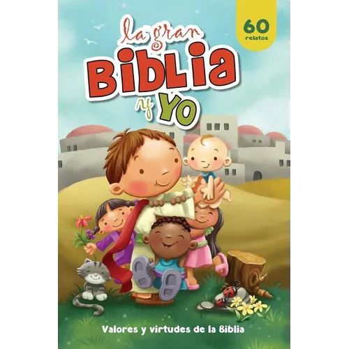 La gran Biblia y yo: Valores y virtudes de la Biblia - Hardcover