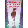 Criminally Good Stories Volume 4: 20 Science Fiction And Fantasy Mystery Short Stories - Hardcover