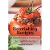Nourishing Recipes: A Gastric Sleeve Cookbook for Healthful Living - Paperback