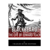 Blackbeard: The Life and Legacy of History's Most Famous Pirate - Paperback