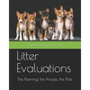 Litter Evaluations: The Planning, the Process, the Picks - Paperback