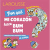 ¿Por Qué Mi Corazón Hace Bum Bum?: Y Muchas Otras Preguntas Sobre El Cuerpo - Hardcover
