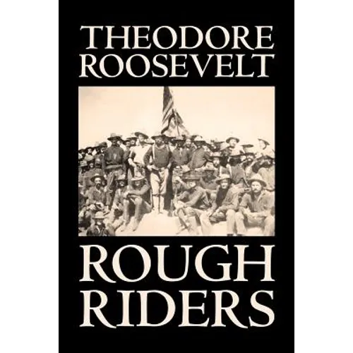 Rough Riders by Theodore Roosevelt, Biography & Autobiography - Historical - Paperback