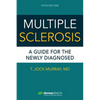 Multiple Sclerosis, Fifth Edition: A Guide for the Newly Diagnosed - Paperback