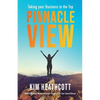 Pinnacle View: Taking your Business to the Top - Paperback
