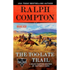 Ralph Compton the Too-Late Trail - Mass Market Paperbound