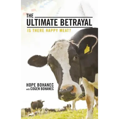 The Ultimate Betrayal: Is There Happy Meat? - Paperback