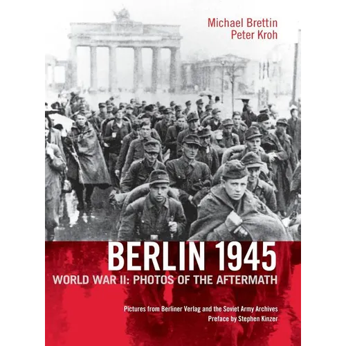 Berlin 1945. World War II: Photos of the Aftermath - Hardcover