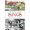 The Erie Canal Sings: A Musical History of New York's Grand Waterway - Paperback