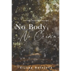 No Body, No Crime: Inspired by the original song by Taylor Swift - Paperback