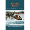 Tales of the Frontier: From Lewis and Clark to the Last Roundup - Paperback