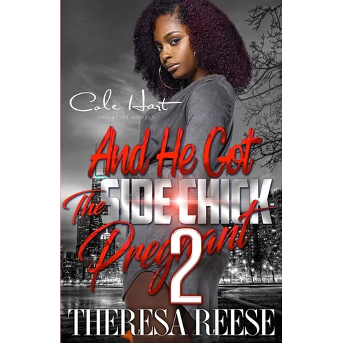And He Got The Side Chick Pregnant 2: An Urban Romance: Finale - Paperback