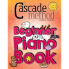 Cascade Method Beginner Piano Book by Tara Boykin: Teaching Beginner Students How To Play Children's Songs Within The First Lesson Using The Cascade M - Paperback
