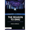 The Reason to Sing: A Guide to Acting While Singing - Paperback