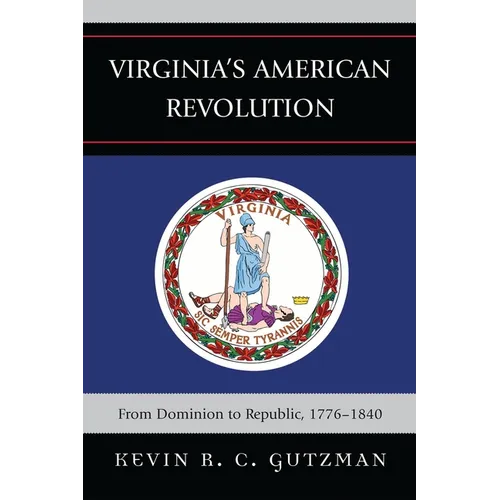 Virginia's American Revolution: From Dominion to Republic, 1776-1840 - Paperback