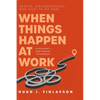 When Things Happen at Work (Revised): People, Circumstances, and What to Do Now - A Practitioner's Best Practices Compendium - Hardcover
