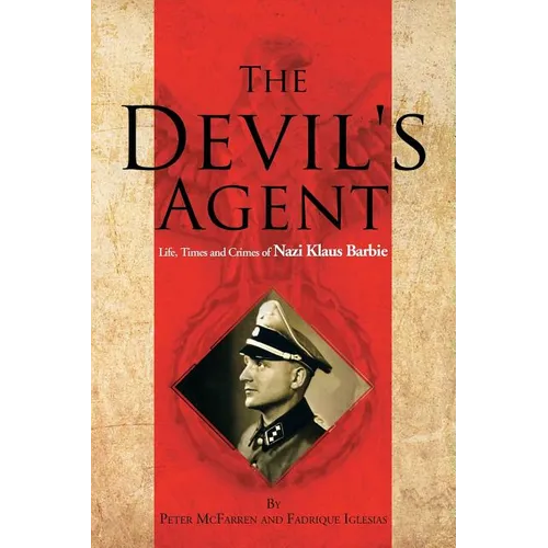The Devil's Agent: Life, Times and Crimes of Nazi Klaus Barbie - Paperback
