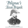 Polignac's Texas Brigade - Paperback