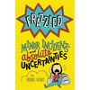 Frazzled: Minor Incidents and Absolute Uncertainties - Hardcover