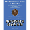 Our Adventurous Times in Antarctica - Hardcover