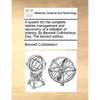 A System for the Complete Interior Management and Oeconomy of a Battalion of Infantry. by Bennett Cuthbertson, Esq. the Second Edition. - Paperback