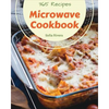 Microwave Cookbook 365: Enjoy 365 Days With Amazing Microwave Recipes In Your Own Microwave Cookbook! [Book 1] - Paperback
