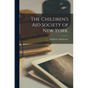 The Children's Aid Society of New York. - Paperback