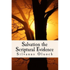 Salvation the Scriptural Evidence: How to Know you are Saved - Paperback