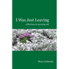 I Was Just Leaving - Paperback